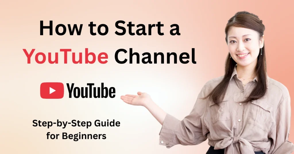 How to Start a YouTube Channel in 2025